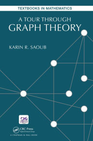 Title: A Tour through Graph Theory, Author: Karin R Saoub