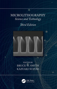 Title: Microlithography: Science and Technology, Author: Bruce W. Smith