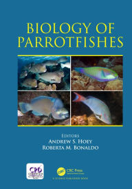 Title: Biology of Parrotfishes, Author: Andrew S. Hoey
