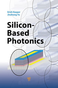 Title: Silicon-Based Photonics, Author: Erich Kasper
