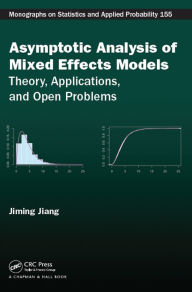 Title: Asymptotic Analysis of Mixed Effects Models: Theory, Applications, and Open Problems, Author: Jiming Jiang