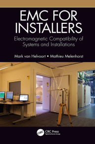 Title: EMC for Installers: Electromagnetic Compatibility of Systems and Installations, Author: Mark Van Helvoort