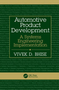 Title: Automotive Product Development: A Systems Engineering Implementation, Author: Vivek D. Bhise