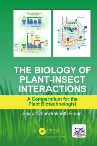 Title: The Biology of Plant-Insect Interactions: A Compendium for the Plant Biotechnologist, Author: Chandrakanth Emani