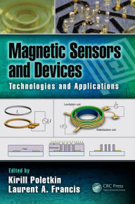 Title: Magnetic Sensors and Devices: Technologies and Applications, Author: Laurent A. Francis