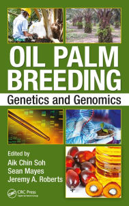 Title: Oil Palm Breeding: Genetics and Genomics, Author: Aik Chin Soh