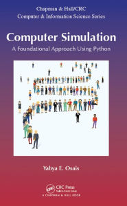 Title: Computer Simulation: A Foundational Approach Using Python, Author: Yahya Esmail Osais