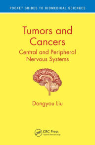 Title: Tumors and Cancers: Central and Peripheral Nervous Systems, Author: Dongyou Liu