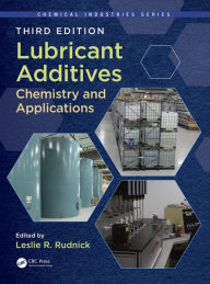 Title: Lubricant Additives: Chemistry and Applications, Third Edition, Author: Leslie R. Rudnick