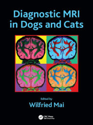 Title: Diagnostic MRI in Dogs and Cats, Author: Wilfried Mai