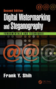 Title: Digital Watermarking and Steganography: Fundamentals and Techniques, Second Edition, Author: Frank Y. Shih