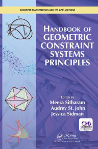 Title: Handbook of Geometric Constraint Systems Principles, Author: Meera Sitharam