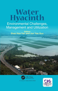 Title: Water Hyacinth: Environmental Challenges, Management and Utilization, Author: Shaohua Yan