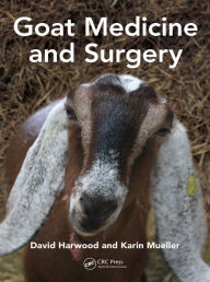 Title: Goat Medicine and Surgery, Author: David Harwood