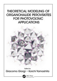 Title: Theoretical Modeling of Organohalide Perovskites for Photovoltaic Applications, Author: Giacomo Giorgi