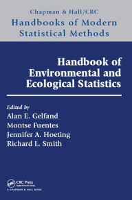 Title: Handbook of Environmental and Ecological Statistics, Author: Alan E. Gelfand