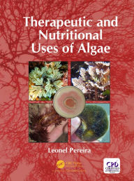 Title: Therapeutic and Nutritional Uses of Algae, Author: Leonel Pereira