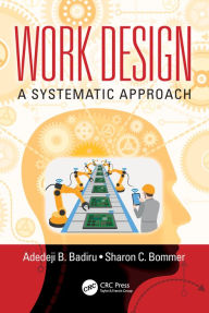 Title: Work Design: A Systematic Approach, Author: Adedeji B. Badiru