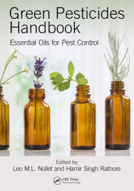 Title: Green Pesticides Handbook: Essential Oils for Pest Control, Author: Leo M.L. Nollet