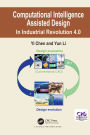 Computational Intelligence Assisted Design: In Industrial Revolution 4.0