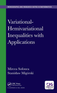 Title: Variational-Hemivariational Inequalities with Applications, Author: Mircea Sofonea