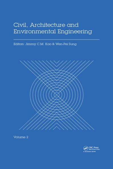 Civil, Architecture and Environmental Engineering Volume 2: Proceedings of the International Conference ICCAE, Taipei, Taiwan, November 4-6, 2016