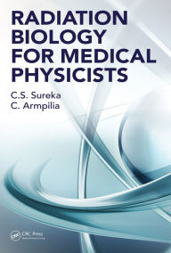 Title: Radiation Biology for Medical Physicists, Author: C. S. Sureka