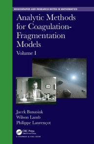 Title: Analytic Methods for Coagulation-Fragmentation Models, Volume I, Author: Jacek Banasiak