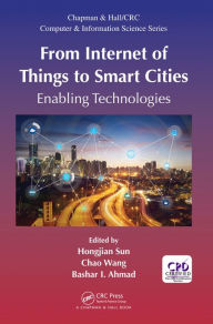 Title: From Internet of Things to Smart Cities: Enabling Technologies, Author: Hongjian Sun