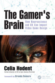 Title: The Gamer's Brain: How Neuroscience and UX Can Impact Video Game Design, Author: Celia Hodent