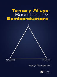 Title: Ternary Alloys Based on III-V Semiconductors, Author: Vasyl Tomashyk