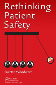 Title: Rethinking Patient Safety, Author: Suzette Woodward