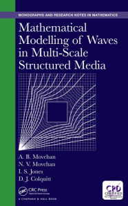 Title: Mathematical Modelling of Waves in Multi-Scale Structured Media, Author: Alexander B. Movchan