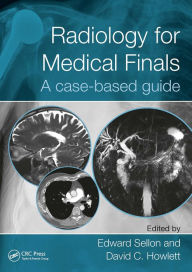 Title: Radiology for Medical Finals: A case-based guide, Author: Edward Sellon