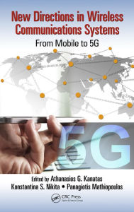 Title: New Directions in Wireless Communications Systems: From Mobile to 5G, Author: Athanasios G. Kanatas