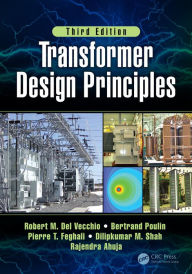 Title: Transformer Design Principles, Third Edition, Author: Robert Del Vecchio