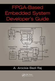 Title: FPGA-Based Embedded System Developer's Guide, Author: A. Arockia Bazil Raj