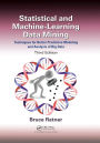 Statistical and Machine-Learning Data Mining:: Techniques for Better Predictive Modeling and Analysis of Big Data, Third Edition