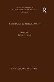 Title: Volume 19, Tome VII: Kierkegaard Bibliography: Figures I to Z, Author: Peter Sajda