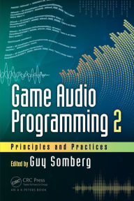 Title: Game Audio Programming 2: Principles and Practices, Author: Guy Somberg