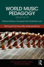 World Music Pedagogy, Volume VI: School-Community Intersections