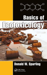 Title: Basics of Ecotoxicology, Author: Donald W. Sparling