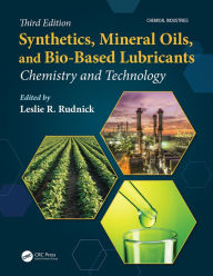 Title: Synthetics, Mineral Oils, and Bio-Based Lubricants: Chemistry and Technology, Author: Leslie R. Rudnick