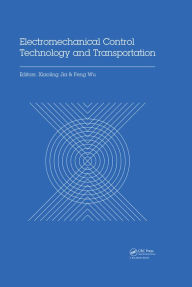 Title: Electromechanical Control Technology and Transportation: Proceedings of the 2nd International Conference on Electromechanical Control Technology and Transportation (ICECTT 2017), January 14-15, 2017, Zhuhai, China, Author: Xiaoling Jia