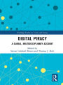 Digital Piracy: A Global, Multidisciplinary Account