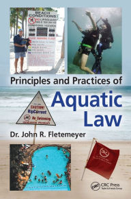 Title: Principles and Practices of Aquatic Law, Author: John Robert Fletemeyer