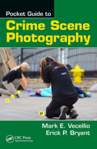 Title: Pocket Guide to Crime Scene Photography, Author: Mark E. Vecellio