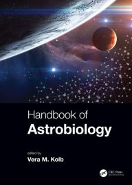 Title: Handbook of Astrobiology, Author: Vera M. Kolb