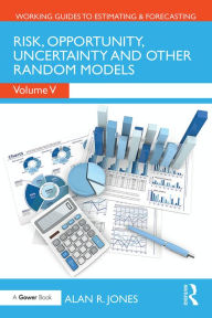 Title: Risk, Opportunity, Uncertainty and Other Random Models, Author: Alan Jones