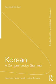 Title: Korean: A Comprehensive Grammar, Author: Jaehoon Yeon